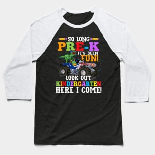 So Long Pre K Its Been Fun Look Out Kindergarten Here I Come Baseball T-Shirt